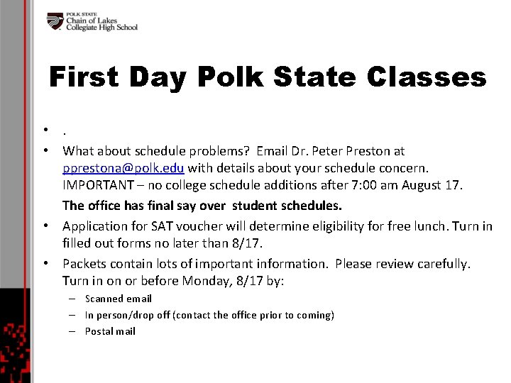 First Day Polk State Classes • . • What about schedule problems? Email Dr.
