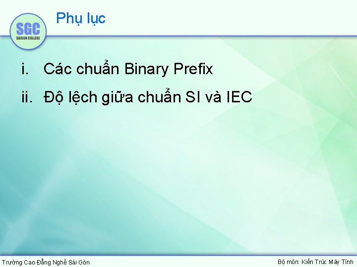 Phụ lục i. Các chuẩn Binary Prefix ii. Độ lệch giữa chuẩn SI và