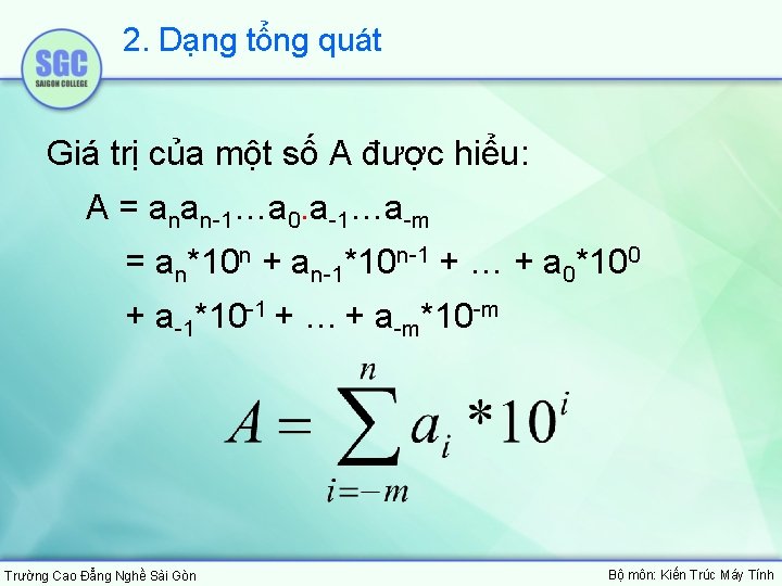 2. Dạng tổng quát Giá trị của một số A được hiểu: A =