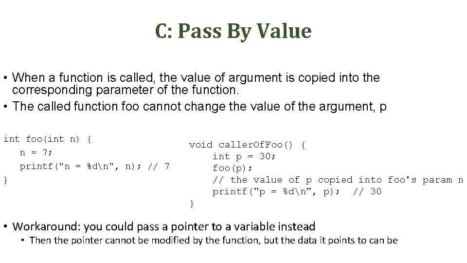 C: Pass By Value • When a function is called, the value of argument