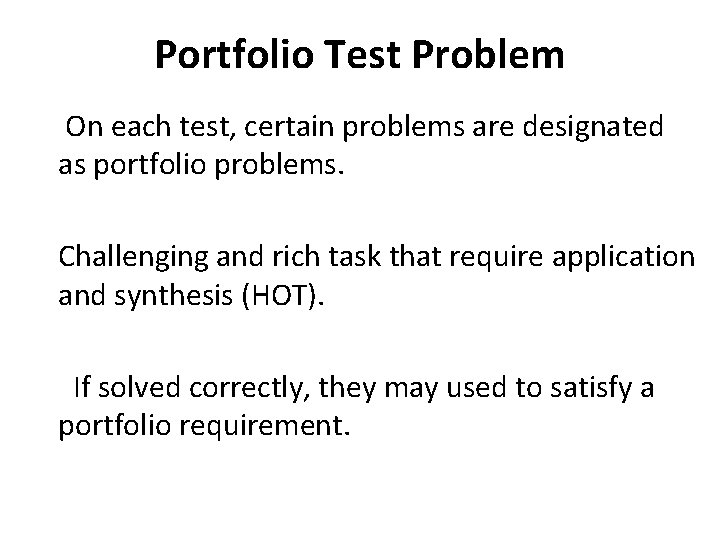 Portfolio Test Problem On each test, certain problems are designated as portfolio problems. Challenging