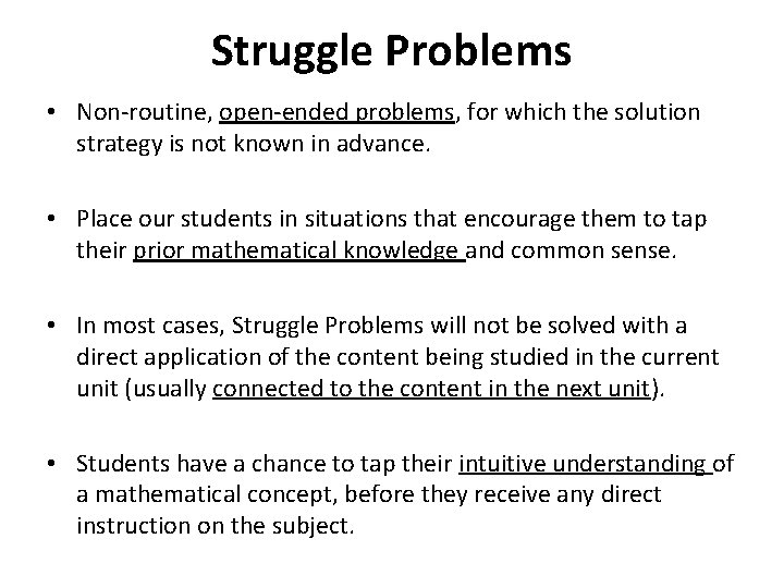 Struggle Problems • Non-routine, open-ended problems, for which the solution strategy is not known