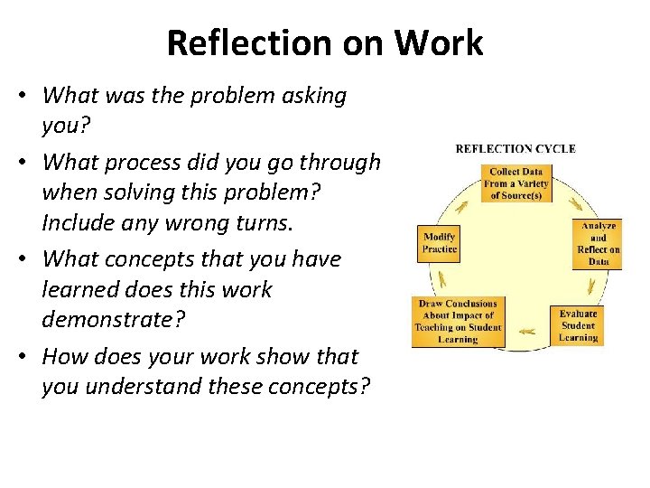 Reflection on Work • What was the problem asking you? • What process did