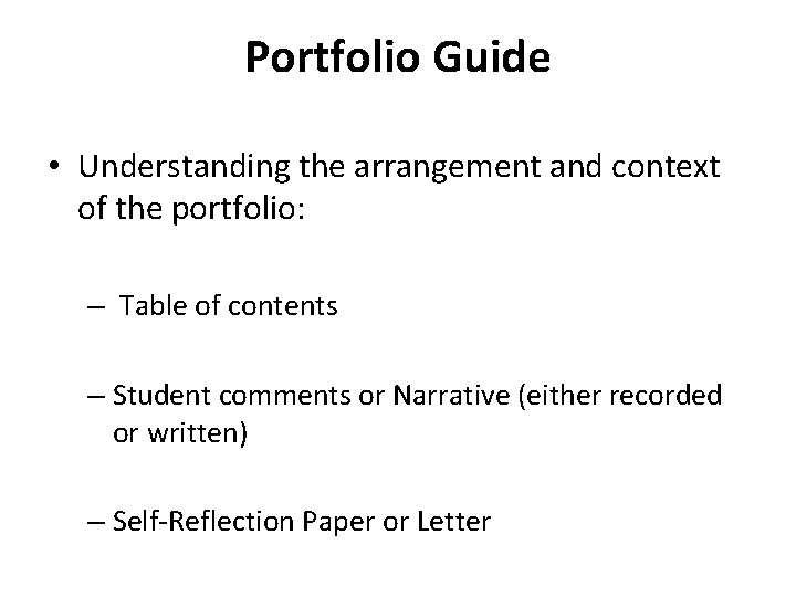 Portfolio Guide • Understanding the arrangement and context of the portfolio: – Table of