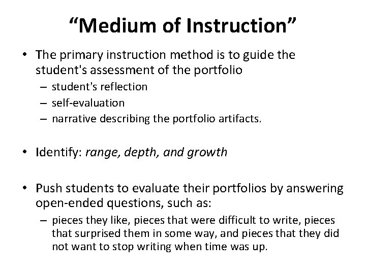 “Medium of Instruction” • The primary instruction method is to guide the student's assessment