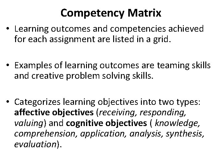 Competency Matrix • Learning outcomes and competencies achieved for each assignment are listed in