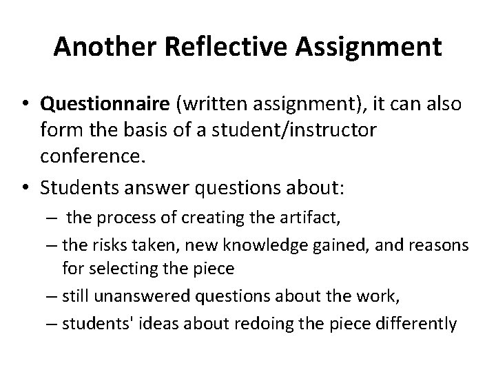 Another Reflective Assignment • Questionnaire (written assignment), it can also form the basis of