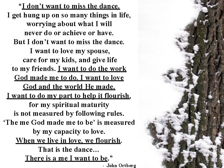 “I don’t want to miss the dance. I get hung up on so many