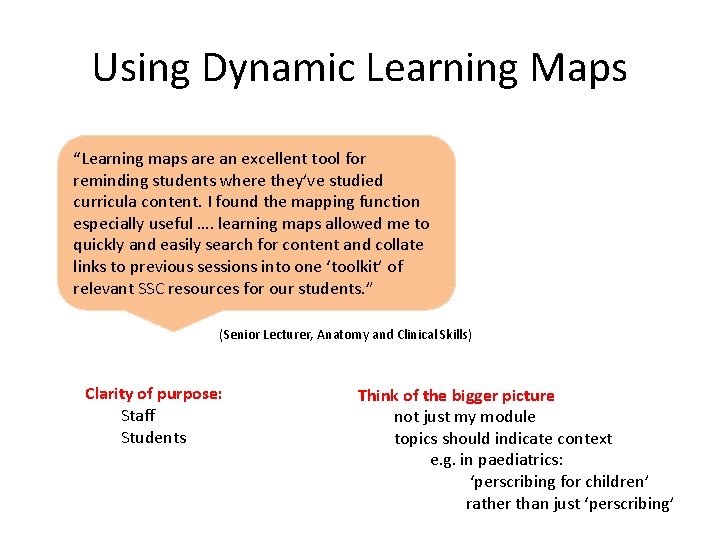 Using Dynamic Learning Maps “Learning maps are an excellent tool for reminding students where
