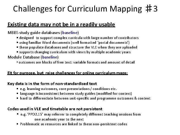 Challenges for Curriculum Mapping ♯ 3 Existing data may not be in a readily