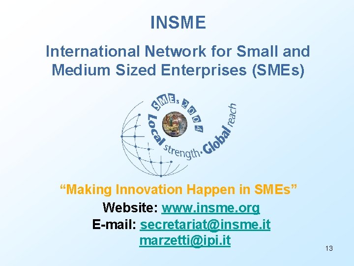 INSME International Network for Small and Medium Sized Enterprises (SMEs) “Making Innovation Happen in