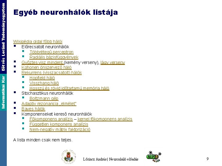 Eötvös Loránd Tudományegyetem Informatikai Kar Egyéb neuronhálók listája Wikipédia oldal főbb hálói § Előrecsatolt