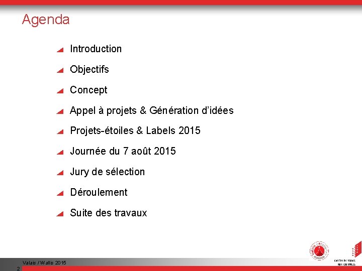 Agenda Introduction Objectifs Concept Appel à projets & Génération d’idées Projets-étoiles & Labels 2015