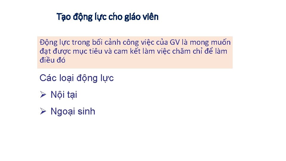 Tạo động lực cho giáo viên Motivating People Động lực trong bối cảnh công