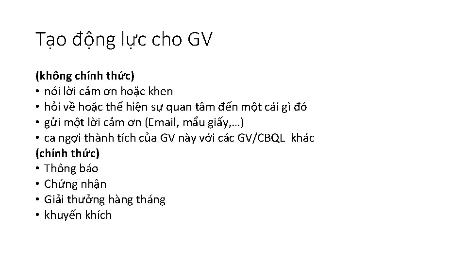 Tạo động lực cho GV (không chính thức) • nói lời cảm ơn hoặc