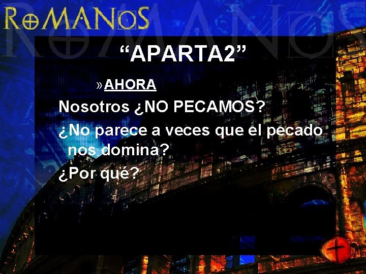 “APARTA 2” » AHORA Nosotros ¿NO PECAMOS? ¿No parece a veces que el pecado