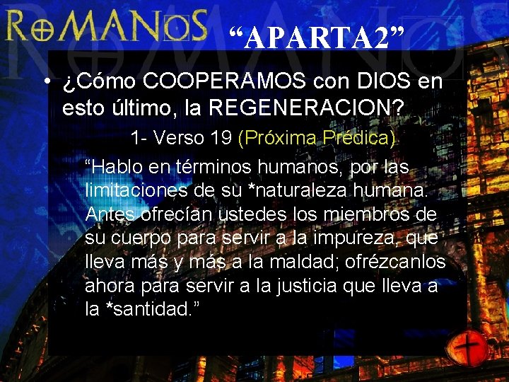 “APARTA 2” • ¿Cómo COOPERAMOS con DIOS en esto último, la REGENERACION? 1 -