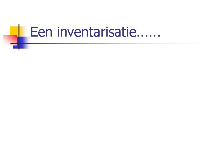 Een inventarisatie. . . 