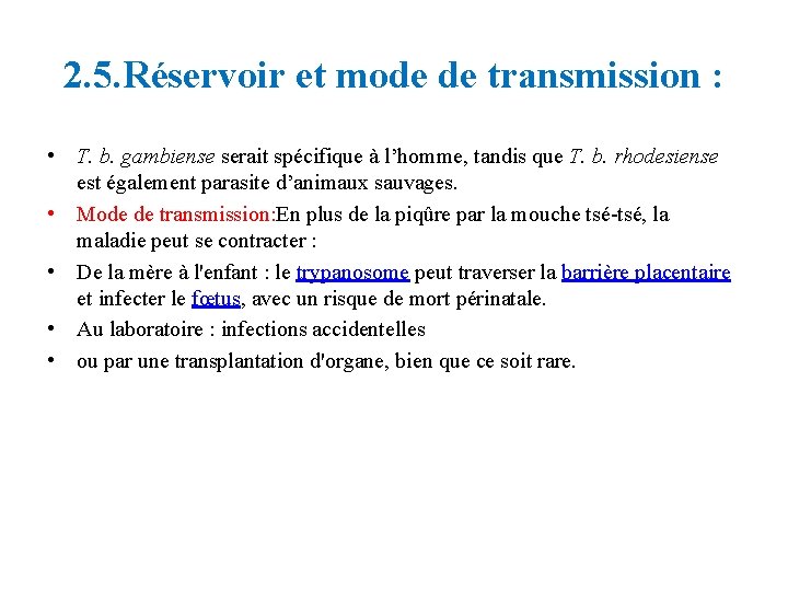 2. 5. Réservoir et mode de transmission : • T. b. gambiense serait spécifique