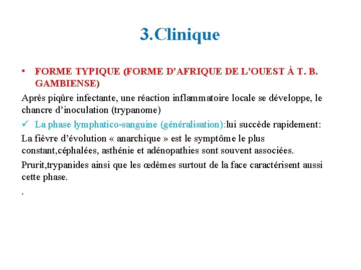 3. Clinique • FORME TYPIQUE (FORME D'AFRIQUE DE L'OUEST À T. B. GAMBIENSE) Après