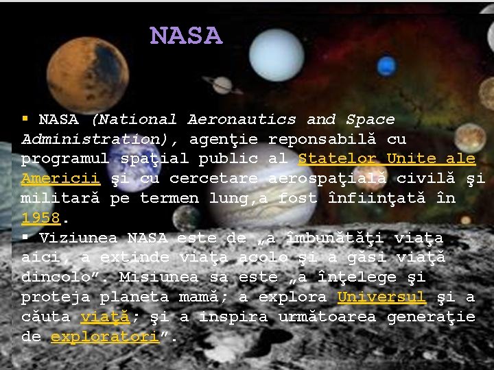 NASA § NASA (National Aeronautics and Space Administration), agenţie reponsabilă cu programul spaţial public