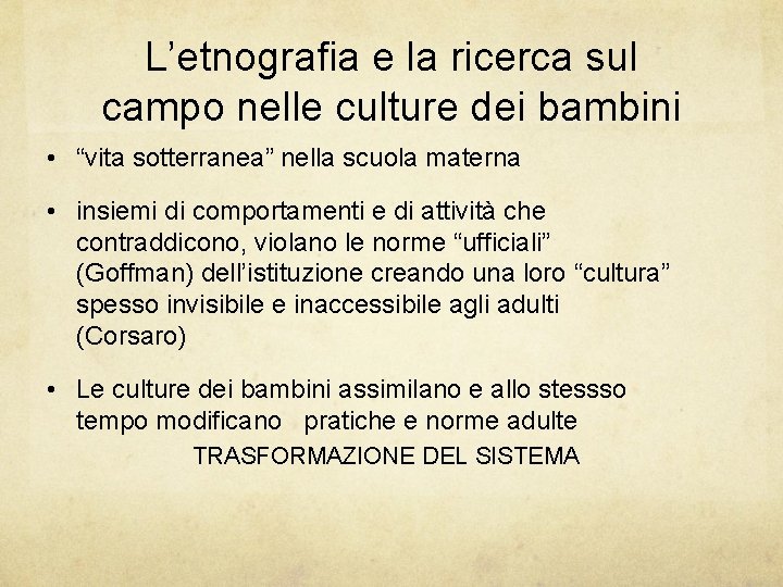 L’etnografia e la ricerca sul campo nelle culture dei bambini • “vita sotterranea” nella