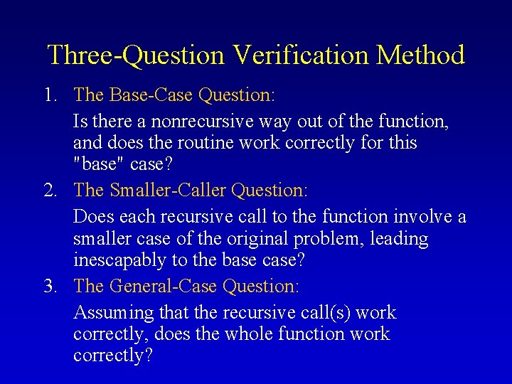 Three-Question Verification Method 1. The Base-Case Question: Is there a nonrecursive way out of