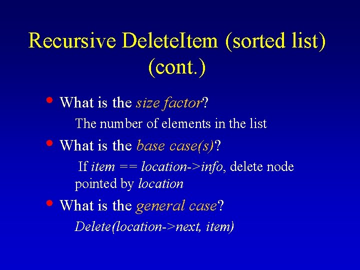 Recursive Delete. Item (sorted list) (cont. ) • What is the size factor? The