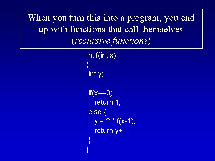 When you turn this into a program, you end up with functions that call