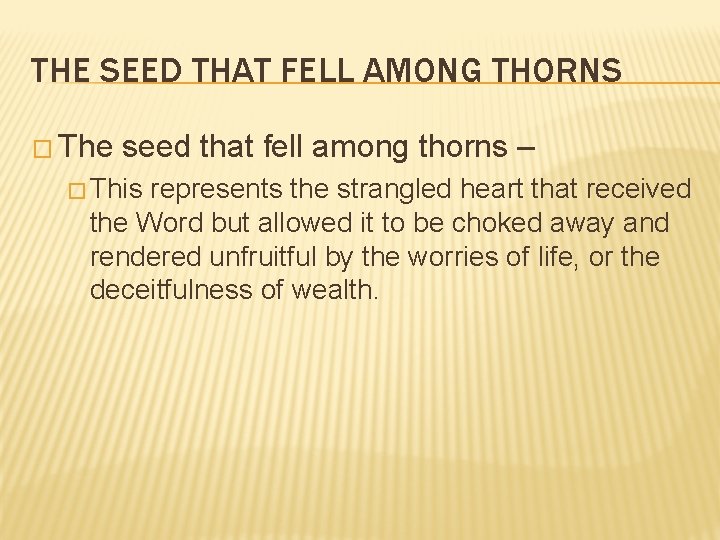 THE SEED THAT FELL AMONG THORNS � The seed that fell among thorns –