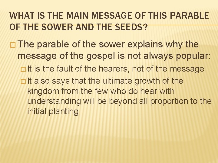 WHAT IS THE MAIN MESSAGE OF THIS PARABLE OF THE SOWER AND THE SEEDS?