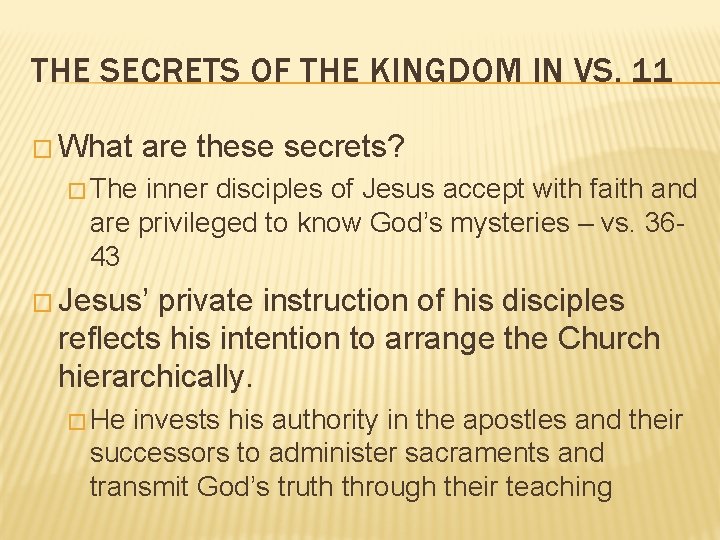 THE SECRETS OF THE KINGDOM IN VS. 11 � What are these secrets? �