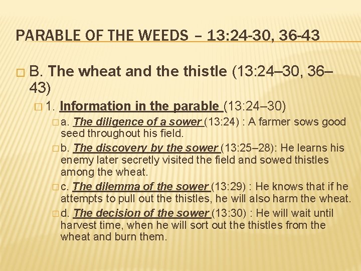 PARABLE OF THE WEEDS – 13: 24 -30, 36 -43 � B. The wheat