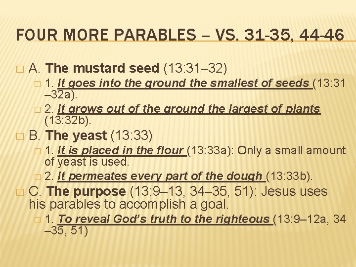 FOUR MORE PARABLES – VS. 31 -35, 44 -46 � A. The mustard seed