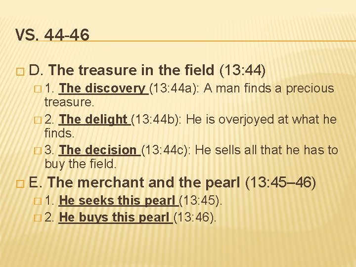 VS. 44 -46 � D. The treasure in the field (13: 44) � 1.