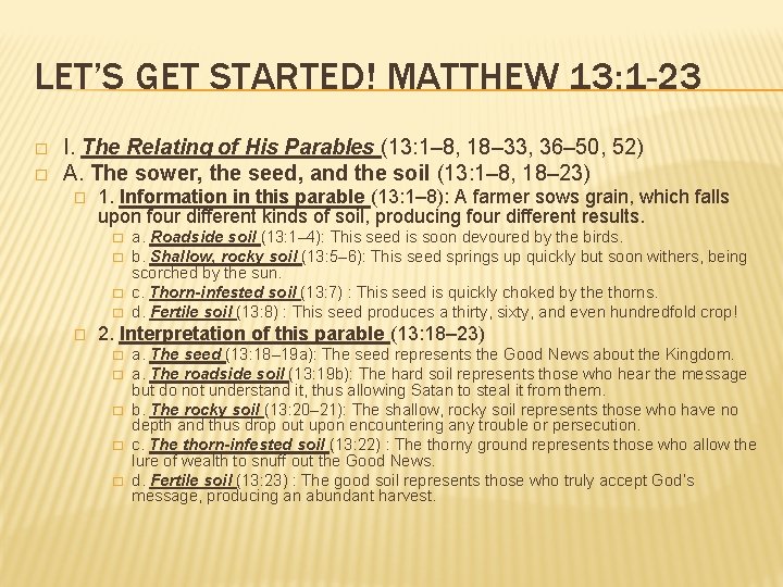 LET’S GET STARTED! MATTHEW 13: 1 -23 � � I. The Relating of His