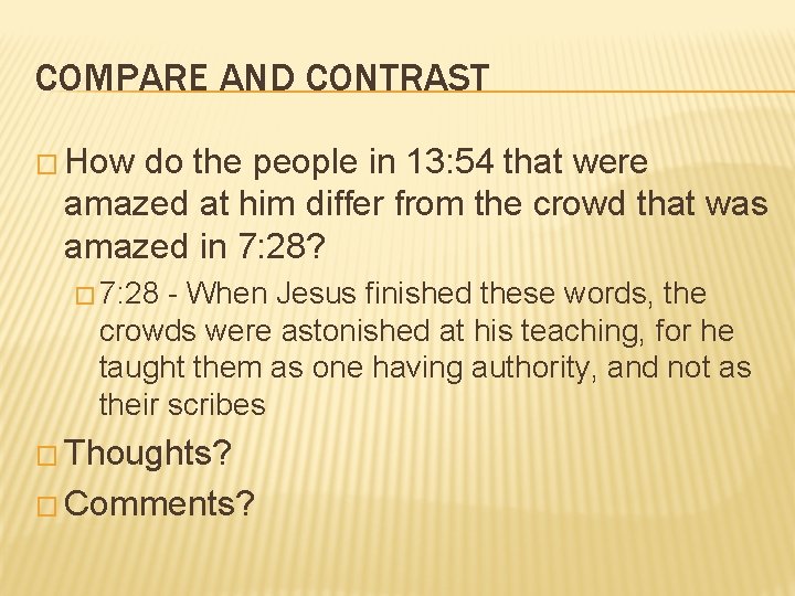 COMPARE AND CONTRAST � How do the people in 13: 54 that were amazed