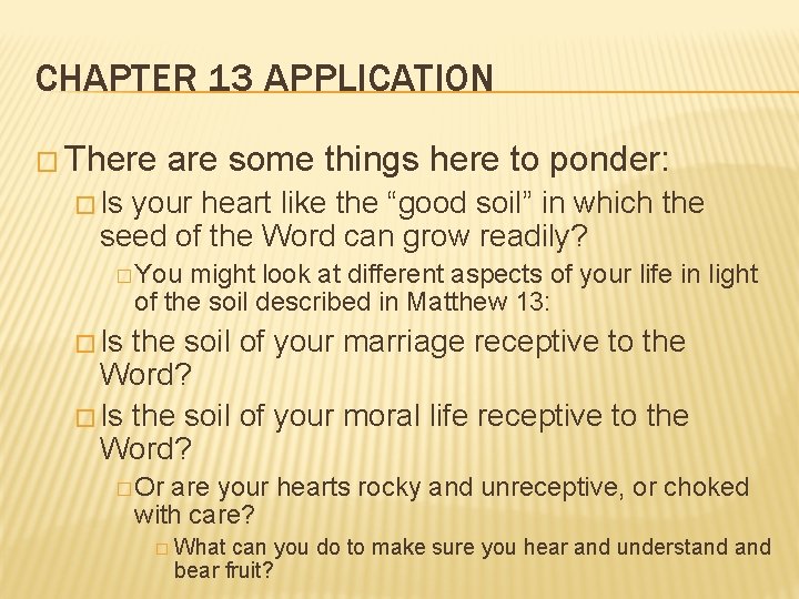 CHAPTER 13 APPLICATION � There are some things here to ponder: � Is your