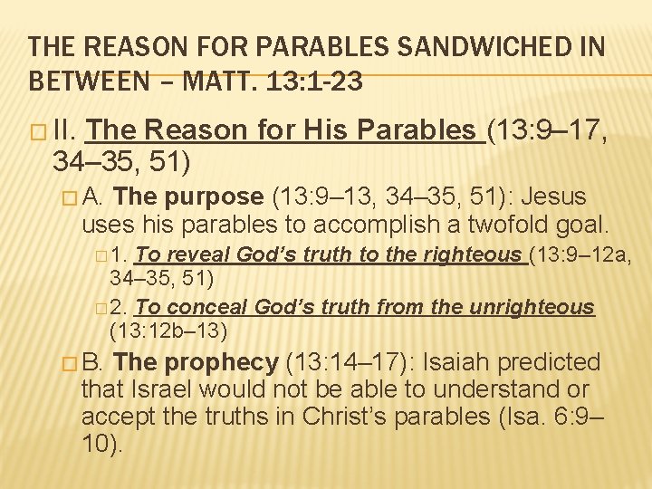 THE REASON FOR PARABLES SANDWICHED IN BETWEEN – MATT. 13: 1 -23 � II.