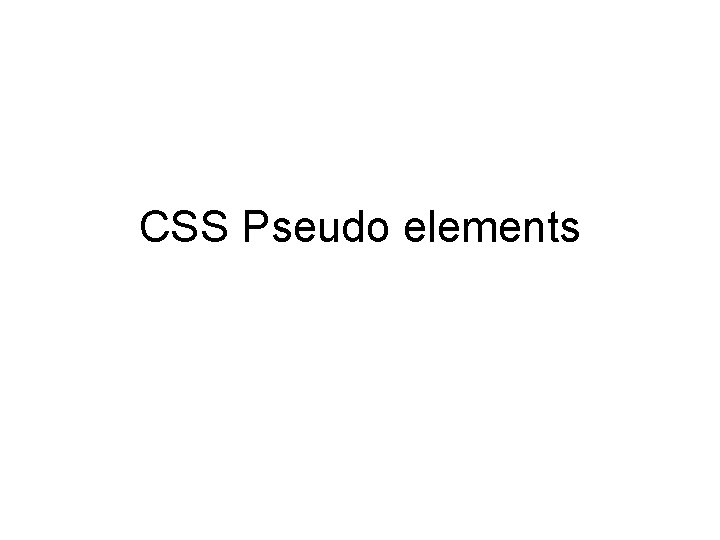 CSS Pseudo elements 