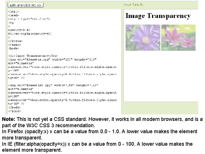 Note: This is not yet a CSS standard. However, it works in all modern