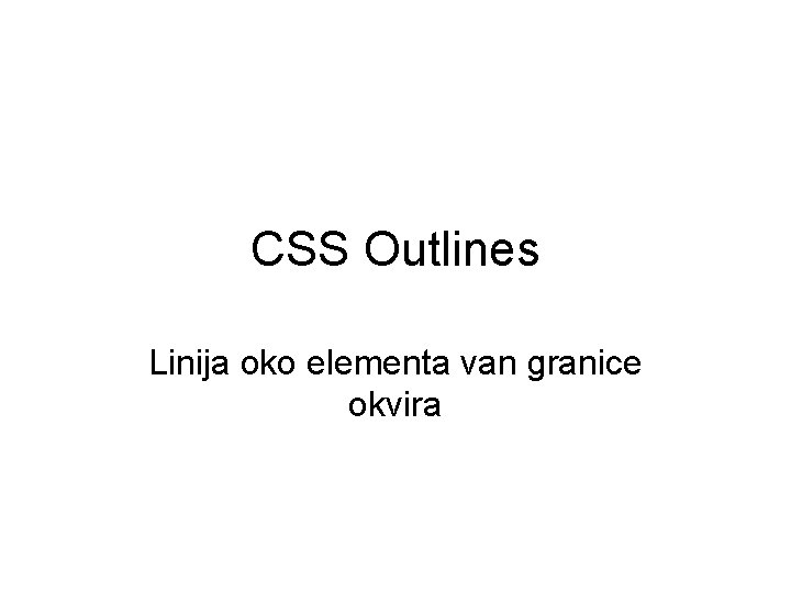 CSS Outlines Linija oko elementa van granice okvira 