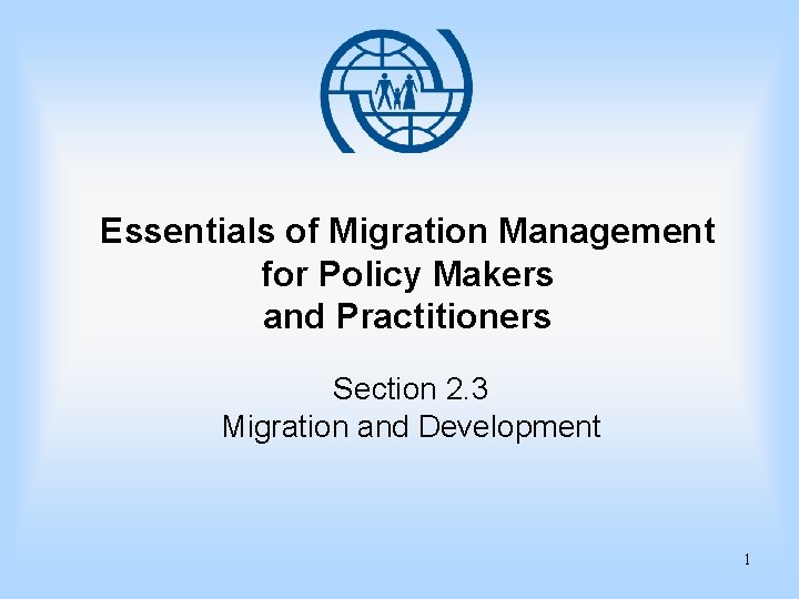 Essentials of Migration Management for Policy Makers and Practitioners Section 2. 3 Migration and