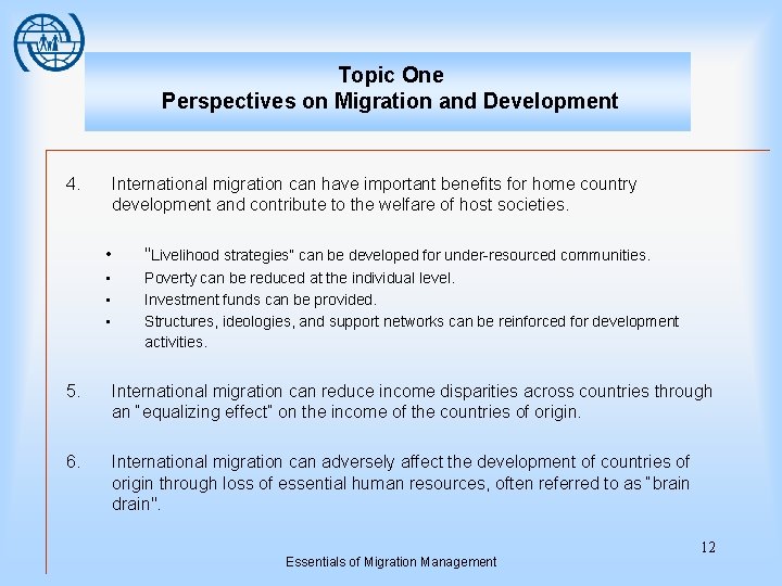 Topic One Perspectives on Migration and Development 4. International migration can have important benefits
