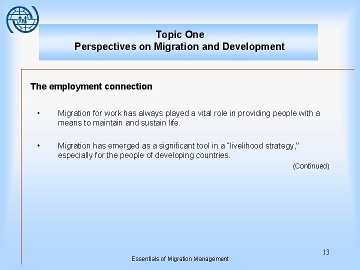 Topic One Perspectives on Migration and Development The employment connection • Migration for work
