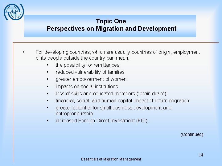 Topic One Perspectives on Migration and Development • For developing countries, which are usually