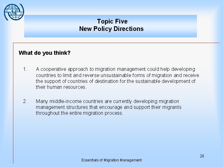  Topic Five New Policy Directions What do you think? 1. A cooperative approach