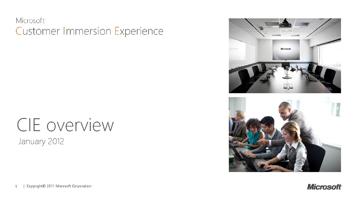 CIE overview January 2012 1 | Copyright© 2011 Microsoft Corporation 