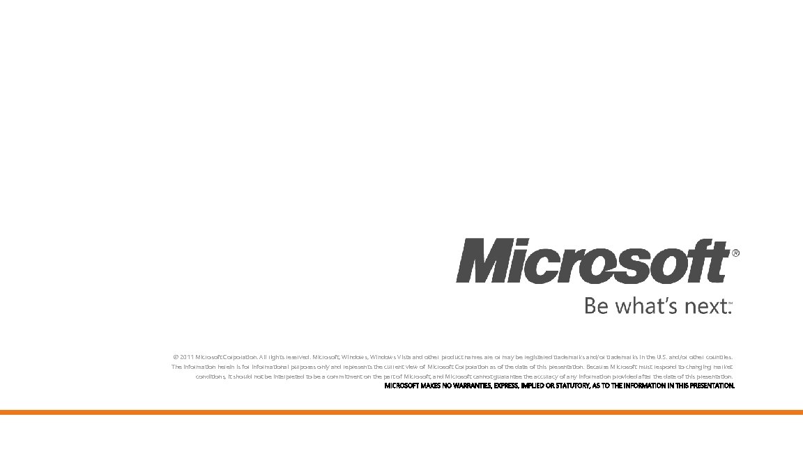 © 2011 Microsoft Corporation. All rights reserved. Microsoft, Windows Vista and other product names