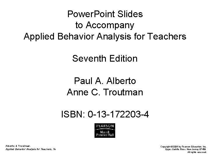 Power. Point Slides to Accompany Applied Behavior Analysis for Teachers Seventh Edition Paul A.